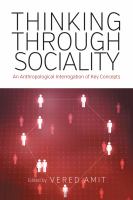 Thinking through sociality an anthropological interrogation of key concepts /