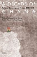 A decade of Ghana politics, economy and society, 2004-2013 /