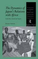 The dynamics of Japan's relations with Africa South Africa, Tanzania and Nigeria /
