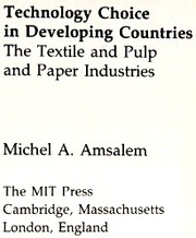 Technology choice in developing countries : the textile and pulp and paper industries /