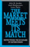 The market meets its match : restructuring the economies of Eastern Europe /