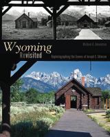 Wyoming revisited : rephotographing the scenes of Joseph E. Stimson /