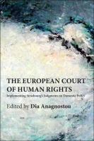 The European Court of Human Rights : Implementing Strasbourg's Judgments on Domestic Policy.