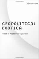 Geopolitical exotica Tibet in western imagination /