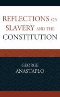 Reflections on Slavery and the Constitution.
