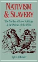 Nativism and slavery the northern Know Nothings and the politics of the 1850's /