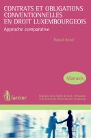 Contrats et obligations conventionnelles en droit luxembourgeois approche comparative /