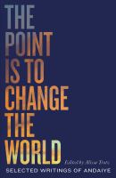 The point is to change the world : selected writings of Andaiye /