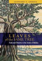 Leaves of the same tree : trade and ethnicity in the Straits of Melaka /