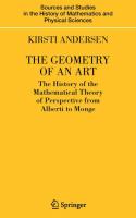 The Geometry of an Art The History of the Mathematical Theory of Perspective from Alberti to Monge /