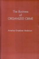 The business of organized crime : a Cosa Nostra family /