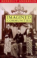 Imagined communities : reflections on the origin and spread of nationalism /