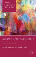 Migration and care labour theory, policy and politics /