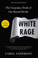 White Rage : The Unspoken Truth of Our Racial Divide.