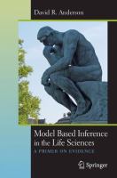Model Based Inference in the Life Sciences A Primer on Evidence /