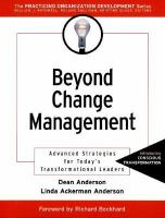 Beyond change management advanced strategies for today's transformational leaders /