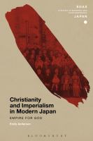 Christianity and imperialism in modern Japan : empire for God /