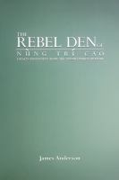 The Rebel Den of Nung Trí Cao : Loyalty and Identity along the Sino-Vietnamese Frontier.