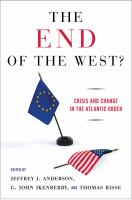 The End of the West? : Crisis and Change in the Atlantic Order.