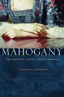 Mahogany the costs of luxury in early America /