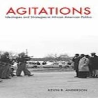Agitations : Ideologies and Strategies in African American Politics.