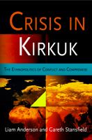 Crisis in Kirkuk : the ethnopolitics of conflict and compromise /