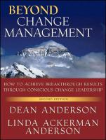 Beyond Change Management : How to Achieve Breakthrough Results Through Conscious Change Leadership.