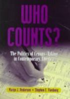 Who counts? : the politics of census-taking in contemporary America /