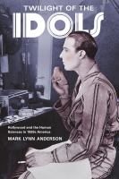 Twilight of the idols : Hollywood and the human sciences in 1920s America /