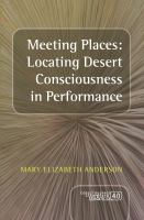 Meeting Places : Locating Desert Consciousness in Performance.