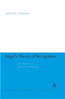 Hegel's theory of recognition from oppression to ethical liberal modernity /