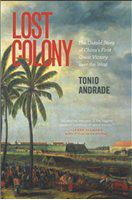 Lost colony : the untold story of China's first great victory over the West /