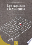 Los caminos de la violencia : vinculación y trayectorias de los niños en los grupos armados ilegales en Colombia /