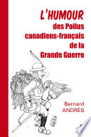 L' humour des Poilus Canadiens-Français de la Grande Guerre