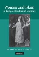 Women and Islam in early modern English literature /