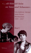 "--als käm ich heim zu Vater und Schwester" : Lou Andreas-Salomé - Anna Freud : Briefwechsel 1919-1937 /