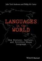 Languages in the world how history, culture, and politics shape language /