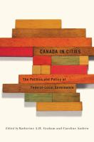Canada in cities the politics and policy of federal-local governance /