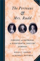 The Perreaus and Mrs. Rudd : forgery and betrayal in eighteenth-century London /