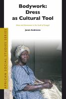 Bodywork, dress as cultural tool : dress and demeanor in the south of Senegal /