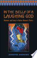 In the belly of a laughing god humour and irony in Native women's poetry /