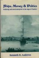 Ships, money, and politics : seafaring and naval enterprise in the reign of Charles I /