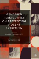 Gendered Perspectives on Preventing Violent Extremism : Women and 'Prevent' /