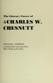 The literary career of Charles W. Chesnutt /
