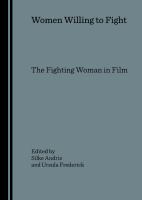 Women Willing to Fight : The Fighting Woman in Film.