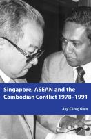 Singapore, ASEAN and the Cambodian conflict, 1978-1991 /