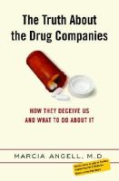 The truth about the drug companies : how they deceive us and what to do about it /