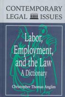 Labor, employment, and the law : a dictionary /