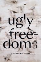 Ugly freedoms /