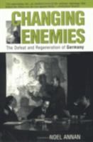 Changing enemies : the defeat and regeneration of Germany /